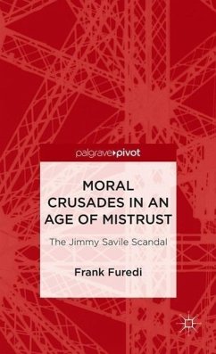 Moral Crusades in an Age of Mistrust - Furedi, F.