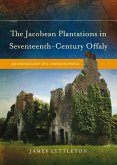 The Jacobean Plantations in Seventeenth-Century Offaly