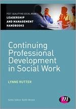 Continuing Professional Development in Social Care - Rutter, Lynne