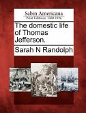 The Domestic Life of Thomas Jefferson.