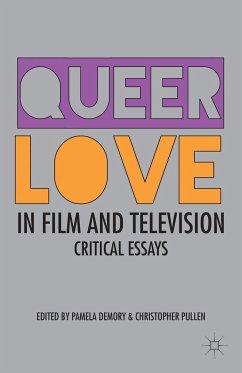 Queer Love in Film and Television - Demory, Pamela;Pullen, Christopher
