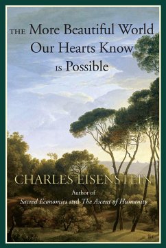 The More Beautiful World Our Hearts Know Is Possible - Eisenstein, Charles