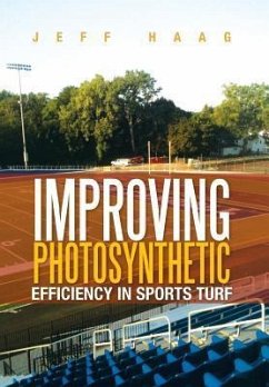 IMPROVING PHOTOSYNTHETIC EFFICIENCY IN SPORTS TURF - Haag, Jeff