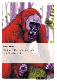 Bigfoot - Der Affenmensch aus Nordamerika - Probst, Ernst
