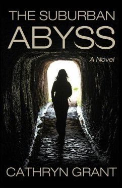 The Suburban Abyss - Grant, Cathryn