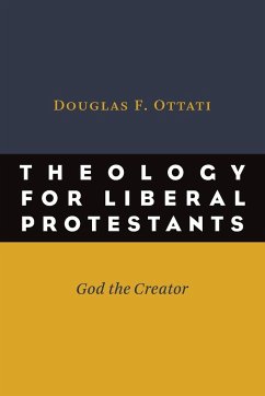 Theology for Liberal Protestants - Ottati, Douglas F