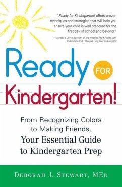 Ready for Kindergarten!: From Recognizing Colors to Making Friends, Your Essential Guide to Kindergarten Prep - Stewart, Deborah J.