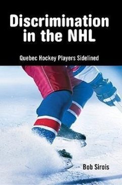 Discrimination in the NHL: Quebec Hockey Players Sidelined - Sirois, Bob