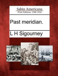 Past Meridian. - Sigourney, L. H.