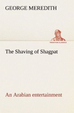 The Shaving of Shagpat an Arabian entertainment ¿ Volume 3 - Meredith, George