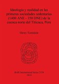 Ideología y realidad en las primeras sociedades sedentarias (1400 ANE-350 DNE) de la cuenca norte del Titicaca, Perú