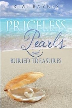 Priceless Pearls and Buried Treasures - Baynes, R. W.