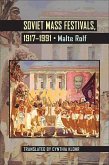 Soviet Mass Festivals, 1917-1991 Soviet Mass Festivals, 1917-1991