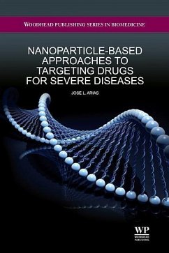 Nanoparticle-Based Approaches to Targeting Drugs for Severe Diseases - Arias, Jose L.