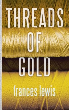 Threads of Gold - Lewis, Frances A.