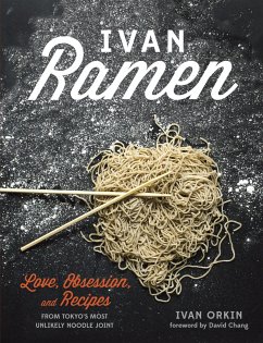 Ivan Ramen: Love, Obsession, and Recipes from Tokyo's Most Unlikely Noodle Joint - Orkin, Ivan; Ying, Chris