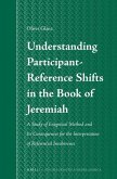 Understanding Participant-Reference Shifts in the Book of Jeremiah: A Study of Exegetical Method and Its Consequences for the Interpretation of Refere
