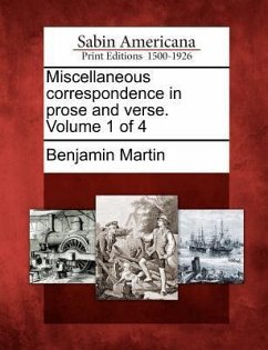 Miscellaneous Correspondence in Prose and Verse. Volume 1 of 4 - Martin, Benjamin