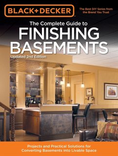 Black & Decker the Complete Guide to Finishing Basements: Projects and Practical Solutions for Converting Basements Into Livable Space - Editors of Creative Publishing Internati