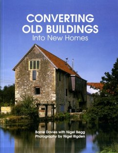 Converting Old Buildings into New Homes - Davies, Barrie; Begg, Nigel