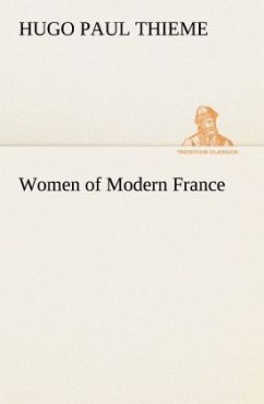 Women of Modern France - Thieme, Hugo Paul