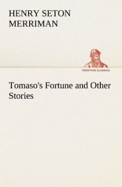 Tomaso's Fortune and Other Stories - Merriman, Henry Seton