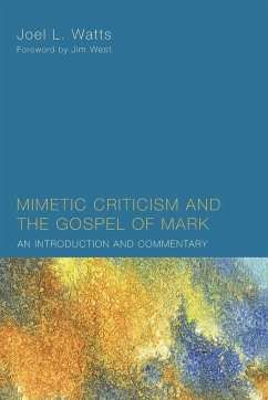 Mimetic Criticism and the Gospel of Mark - Watts, Joel L.