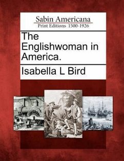 The Englishwoman in America. - Bird, Isabella L