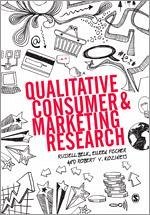 Qualitative Consumer and Marketing Research - Belk, Russell W.;Fischer, Eileen;Kozinets, Robert