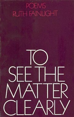 To See the Matter Clearly - Fainlight, Ruth