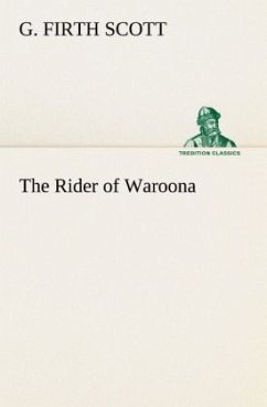 The Rider of Waroona - Scott, G. Firth
