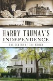 Harry Truman's Independence:: The Center of the World