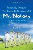 Personally Speaking-The Poetic Reflections of a Mr. Nobody Personally Speaking-The Poetic Reflections of a Mr. Nobody