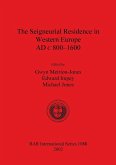 The Seigneurial Residence in Western Europe AD c 800-1600