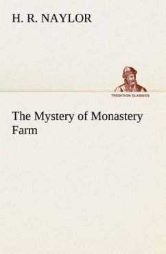 The Mystery of Monastery Farm - Naylor, H. R.
