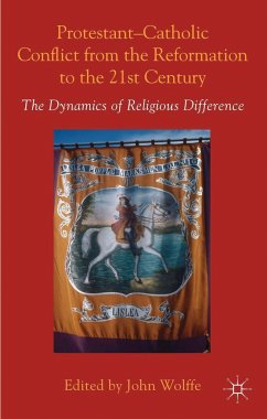 Protestant-Catholic Conflict from the Reformation to the 21st Century - Wolffe, John