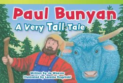 Paul Bunyan: A Very Tall Tale - Weaver, Jo