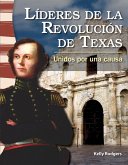 Líderes de la Revolución de Texas: Unidos Por Una Causa