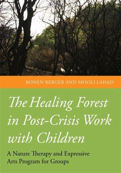 The Healing Forest in Post-Crisis Work with Children - Lahad, Professor Mooli; Berger, Ronen