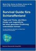 Survival Guide fürs Schlaraffenland. Tipps und Tricks, wie Eltern Kinder und Jugendliche bei einer gesunden Ernährung unterstützen können