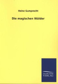 Die magischen Wälder - Gumprecht, Heinz