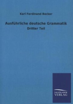 Ausführliche deutsche Grammatik - Becker, Karl F.