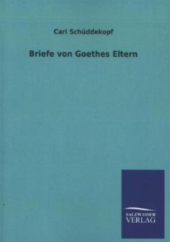 Briefe von Goethes Eltern - Schüddekopf, Carl