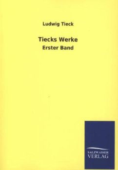 Tiecks Werke - Tieck, Ludwig