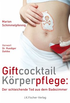 Giftcocktail Körperpflege - Schimmelpfennig, Marion