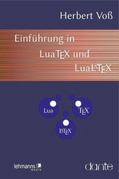 Einführung in LuaTeX und LuaLaTeX - Voß, Herbert