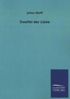 Zweifel der Liebe - Wolff, Julius