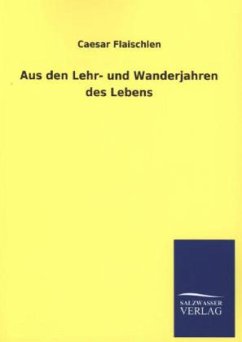 Aus den Lehr- und Wanderjahren des Lebens - Flaischlen, Caesar