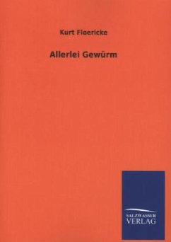 Allerlei Gewürm - Floericke, Kurt