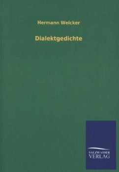 Dialektgedichte - Welcker, Hermann